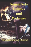 Neural Nets, Uplinks, and Wet ware: The Complete Set 1973434547 Book Cover