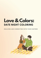 Love & Colors: Date Night Coloring B0CM7MVPB9 Book Cover