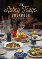 The Abbey-Forge Cookbook: Feeding family and friends 1911177281 Book Cover