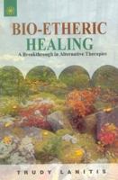 Bio-Etheric Healing: A Breakthrough in Alternative Therapies 8178221276 Book Cover