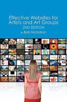 Effective Websites for Artists and Art Groups: Second Edition 1452882991 Book Cover