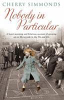 Nobody in Particular: A Heartwarming and Hilarious Account of Growing Up in Merseyside in the '50s and '60s 0553815288 Book Cover