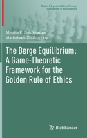 The Berge Equilibrium: A Game-Theoretic Framework for the Golden Rule of Ethics 303025545X Book Cover