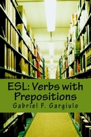 ESL: Verbs with Prepositions 171958656X Book Cover