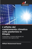 L'effetto del cambiamento climatico sulla pastorizia in Etiopia: Comprendere il contesto dell'attuale crisi umanitaria nella regione di Afar (Italian Edition) 6208675502 Book Cover