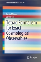 Tetrad Formalism for Exact Cosmological Observables (SpringerBriefs in Physics) 3030500381 Book Cover