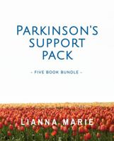 Parkinson's Support Pack: Practical Tips Edition 0998078115 Book Cover