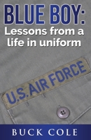 Blue Boy: Lessons from a Life in Uniform B0B6837YQG Book Cover