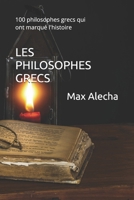 Les philosophes grecs: 100 philosophes grecs qui ont marqué l'histoire (French Edition) B0DQQ3G7P2 Book Cover