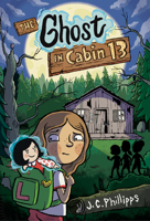 The Ghost in Cabin 13 #1: A Graphic Novel 0593887301 Book Cover