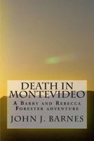 Death in Montevideo: A Barry and Rebecca Forester adventure 1466277335 Book Cover