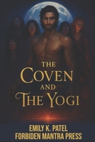 The Coven and The Yogi (Asanas & Alchemy) B0FFYCS763 Book Cover