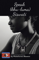 Speak (Khu-luma) Siswati: Learn to Speak Siswati for Beginners 0228845564 Book Cover