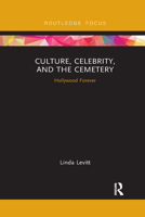 Culture, Celebrity, and the Cemetery: Hollywood Forever 0367521210 Book Cover