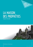 La Maison des prophéties (French Edition) 2342020023 Book Cover