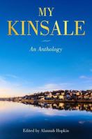 My Kinsale: An Anthology 1912328232 Book Cover