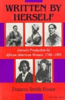 Written by Herself: Literary Production by African American Women, 1746-1892 (Blacks in the Diaspora) 025320786X Book Cover