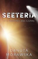 Seteeria: Die Wächter des Lichts 1540866998 Book Cover