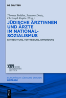 Judische Arztinnen Und Arzte Im Nationalsozialismus: Entrechtung, Vertreibung, Ermordung 3110554003 Book Cover