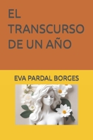 EL TRANSCURSO DE UN AÑO (Spanish Edition) B0CPDCK7XY Book Cover