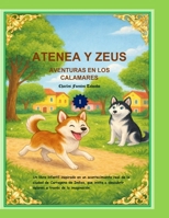 Atenea y Zeus: Aventuras En Los Calamares: Un libro infantil inspirado en la ciudad de Cartagena De Indias (Cuentos Ilustrados Infantiles Mi Primer Libro CFT.) (Spanish Edition) B0GHQR7ZBY Book Cover