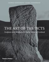 The Art of the Picts: Sculpture and Metalwork in Early Medieval Scotland 0500289638 Book Cover