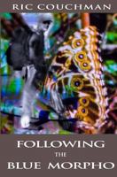 Following the Blue Morpho 1986764443 Book Cover