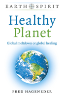Earth Spirit: Healthy Planet: Global Meltdown or Global Healing 1789048303 Book Cover