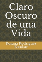 Claro Oscuro de una Vida B09BY81TT2 Book Cover