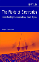The Fields of Electronics: Understanding Electronics Using Basic Physics 0471222909 Book Cover