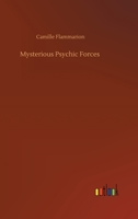 Mysterious Psychic Forces 1512015792 Book Cover