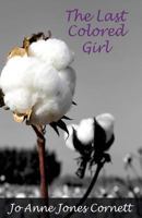 The Last Colored Girl: Color Edition 0998389811 Book Cover