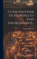 Guide-Souvenir de Florence Et Pays Environnants... 102261942X Book Cover