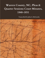 Warren County, NC, Pleas & Quarter Sessions Court Minutes, 1848-1851 1387421689 Book Cover