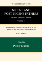 Homilies on the Acts of the Apostles and the Epistle to the Romans 1017754381 Book Cover
