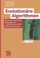 Evolutionäre Algorithmen: Genetische Algorithmen -- Strategien Und Optimierungsverfahren -- Beispielanwendungen 3528055707 Book Cover