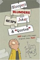 Bloopers, Blunders, Jokes, Quips & Quotes 1414305478 Book Cover