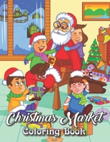 Christmas Market Coloring Book: Color The World B09L3VXF29 Book Cover