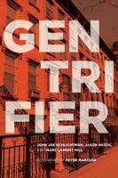 The Unwilling Gentrifier: Interrogating the Gentrifier in the Mirror 1442650451 Book Cover