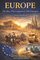 EUROPE -: THE RISE, THE CONQUERORS, THE EMERGERS B0GMW3598K Book Cover