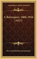 A Retrospect, 1866-1916 (1917) 1437465005 Book Cover