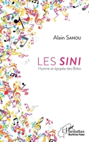 Les Sini: Hymne et épopée des Bobo (Harmattan Burkina Faso) (French Edition) 2343246645 Book Cover