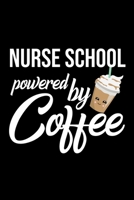 Nurse School Powered by Coffee: Christmas Gift for Nurse School Funny Nurse School Journal Best 2019 Christmas Present Lined Journal 6x9inch 120 pages 1701832186 Book Cover