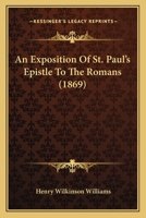 Exposition of St. Paul's Epistle to the Romans 1164571710 Book Cover