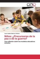 Niños: ¿Precursores de la paz o de la guerra? 6200412022 Book Cover