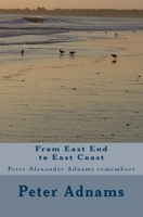 From East End to East Coast: Peter Alexander Adnams remembers 1496054040 Book Cover