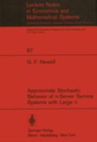 Approximate Stochastic Behavior of N-Server Service Systems with Large N 3540063668 Book Cover