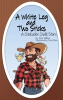 A White Leg and Two Sticks: A Chickadee Chalk Story 1763500969 Book Cover