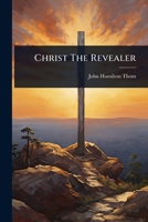 Christ The Revealer 1024482898 Book Cover