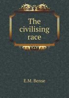 The Civilising Race 1145649327 Book Cover